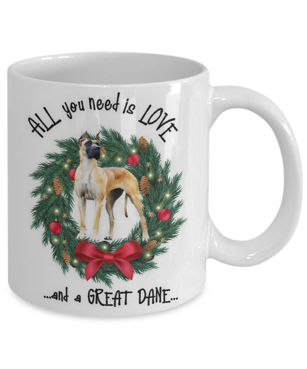 All You Need Is Love and a Great Dane Coffee Mug Gift