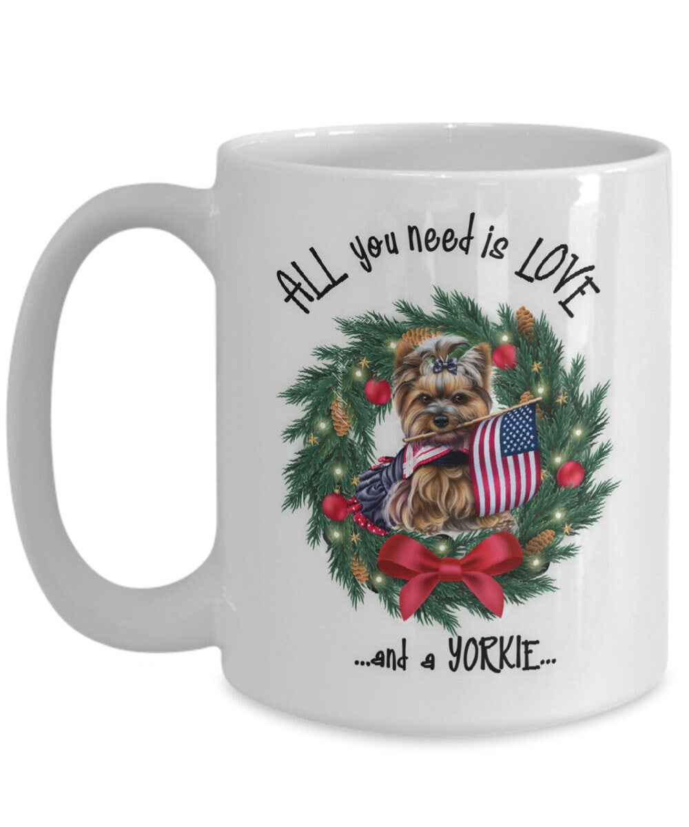 All you need is love and a Yorkie Christmas coffee mug gift