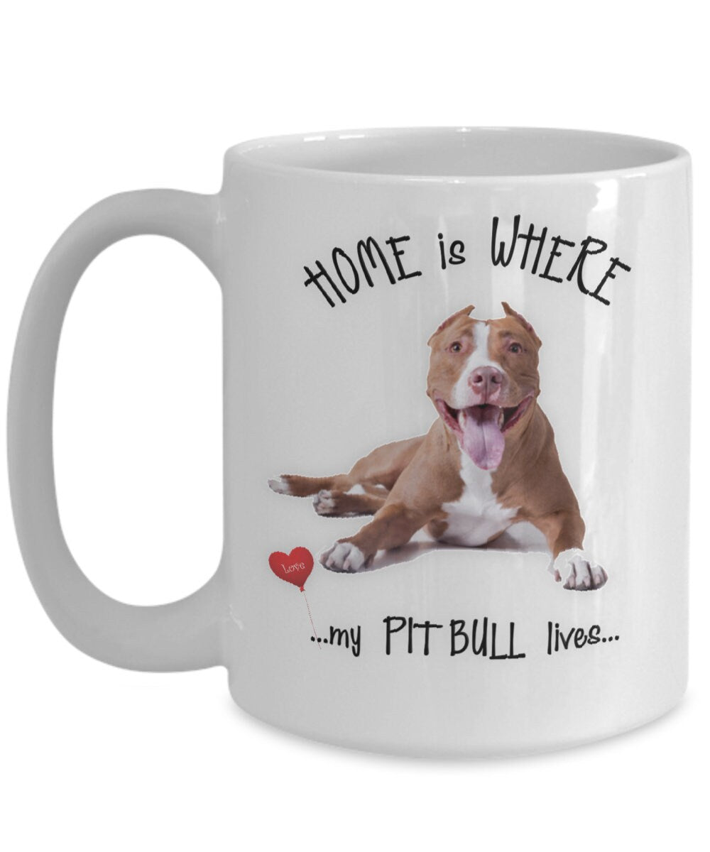 Home Is Where My Pit Bull Lives Coffee Mug Gift