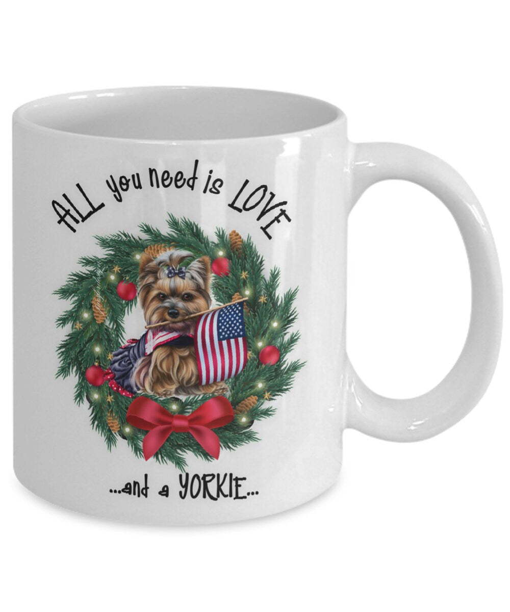 All you need is love and a Yorkie Christmas coffee mug gift