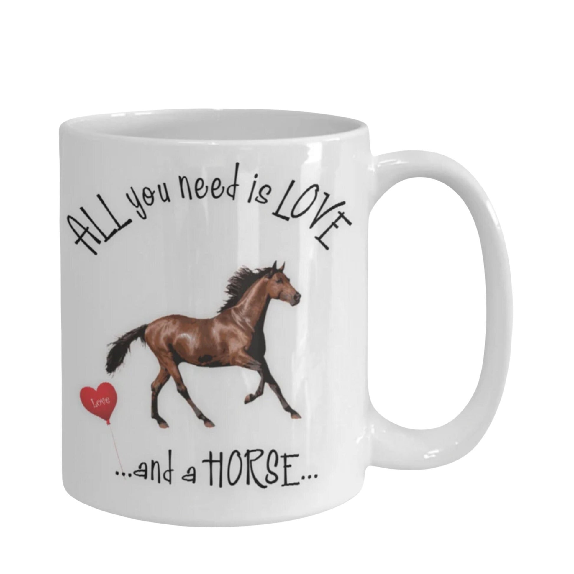 All you need is love and a horse ceramic coffee mug