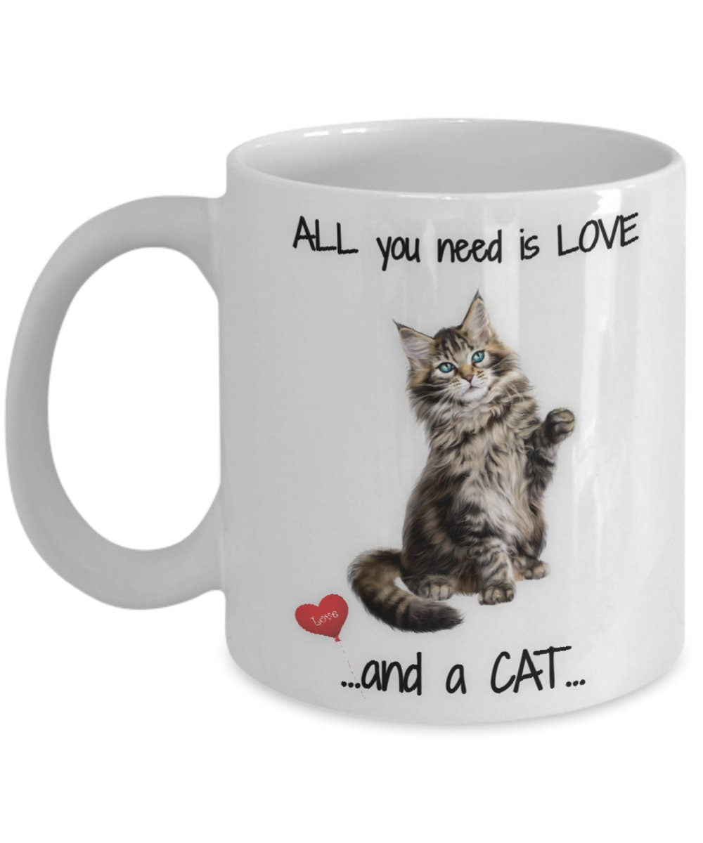 All you need is love and a cat coffee mug gift for her