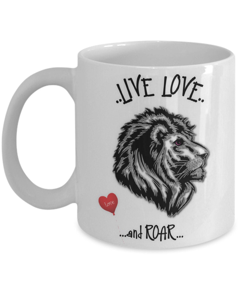 Live Love and Roar Lion Mug Gift Coffee Cup for All