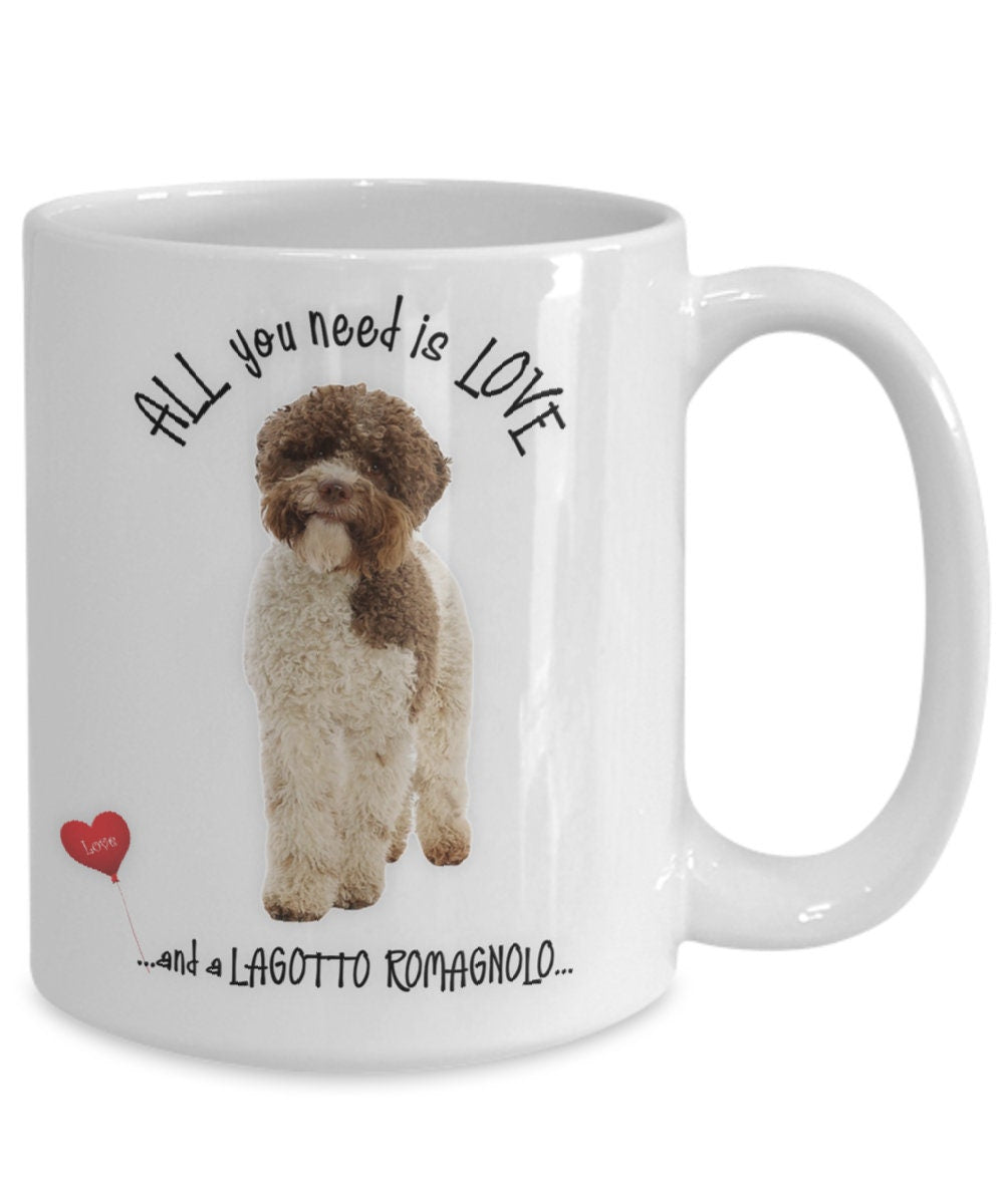 All you need is love and a Lagotto Romagnolo mug gift