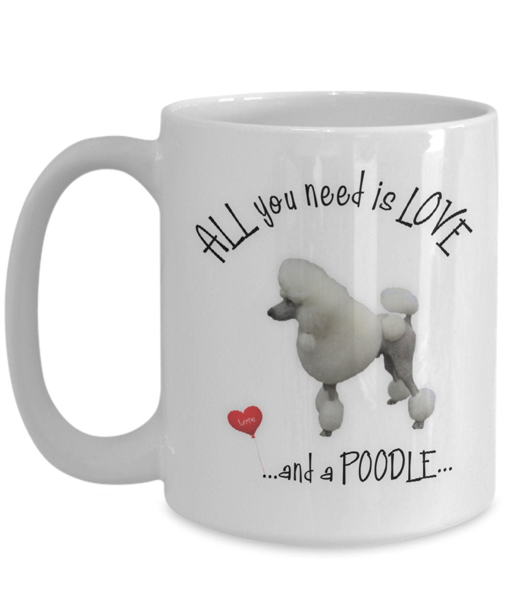 All You Need Is Love and a Toy Poodle Coffee Mug