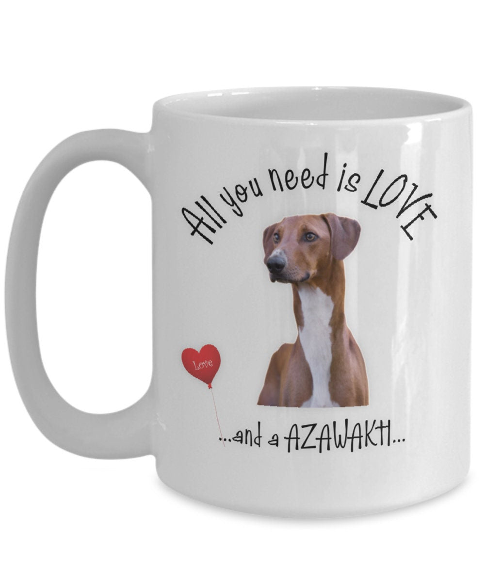All you need is love and an Azawakh coffee mug gift
