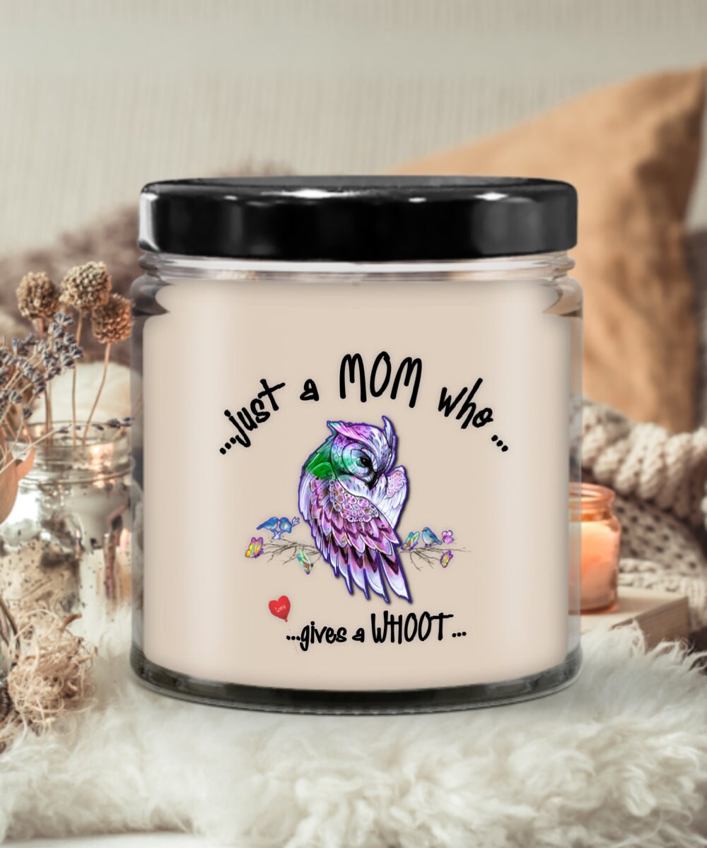 Owl gift for mom, vanilla candle, Mother’s Day ideas. Just a mom who gives a hoot!