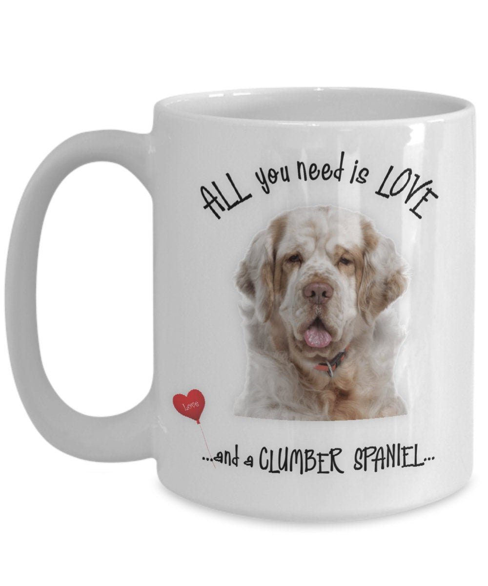 All you need is love and a Clumber Spaniel coffee mug gift