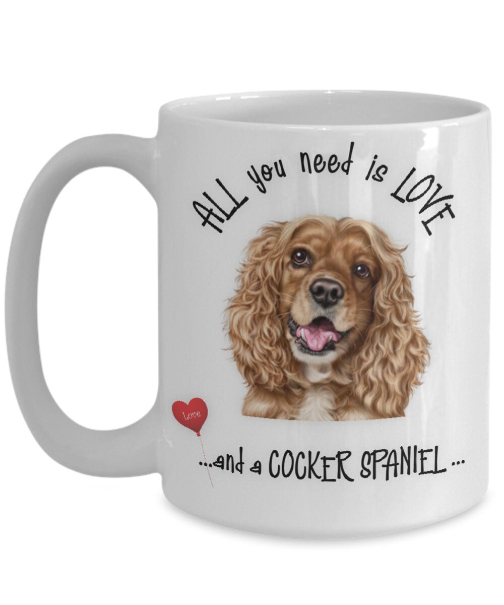 All you need is love and a Cocker Spaniel dog mug