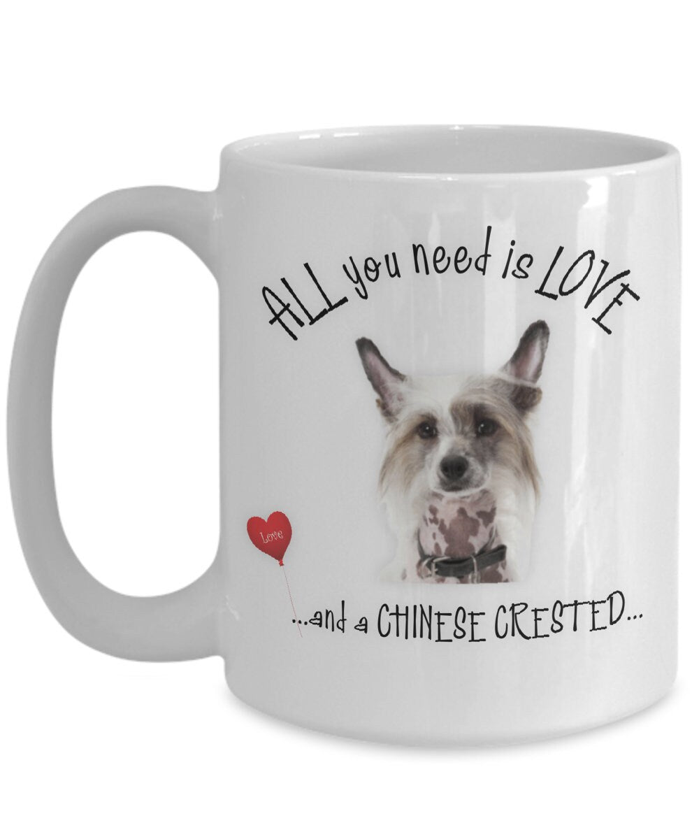 All You Need Is Love and a Chinese Crested Coffee Mug