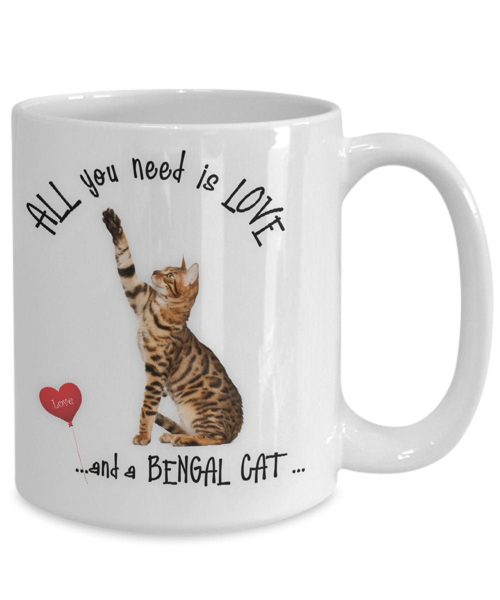All you need is love and a Bengal cat! Bengal Cat coffee mug
