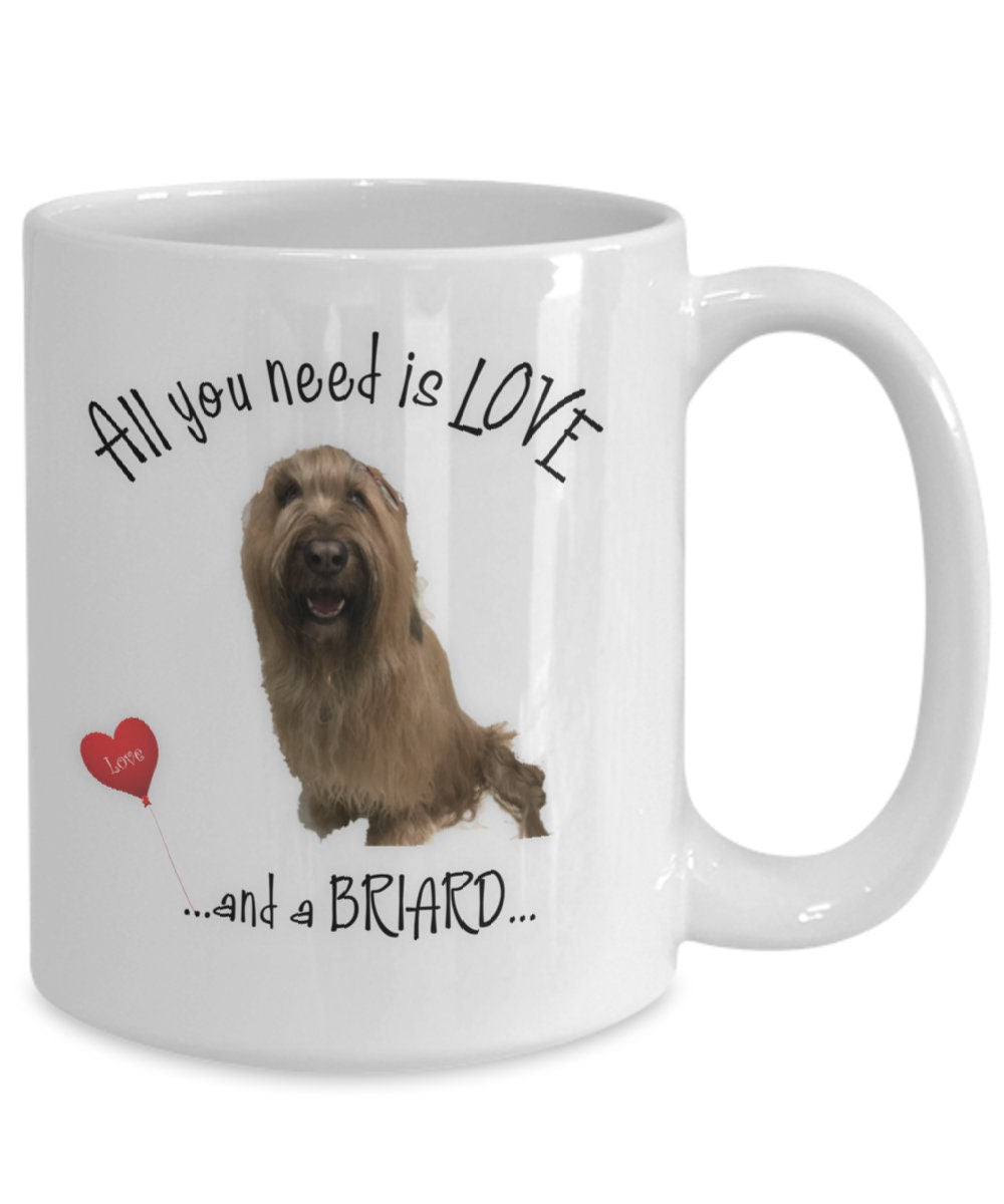 All you need is love and a Briard dog coffee mug gift