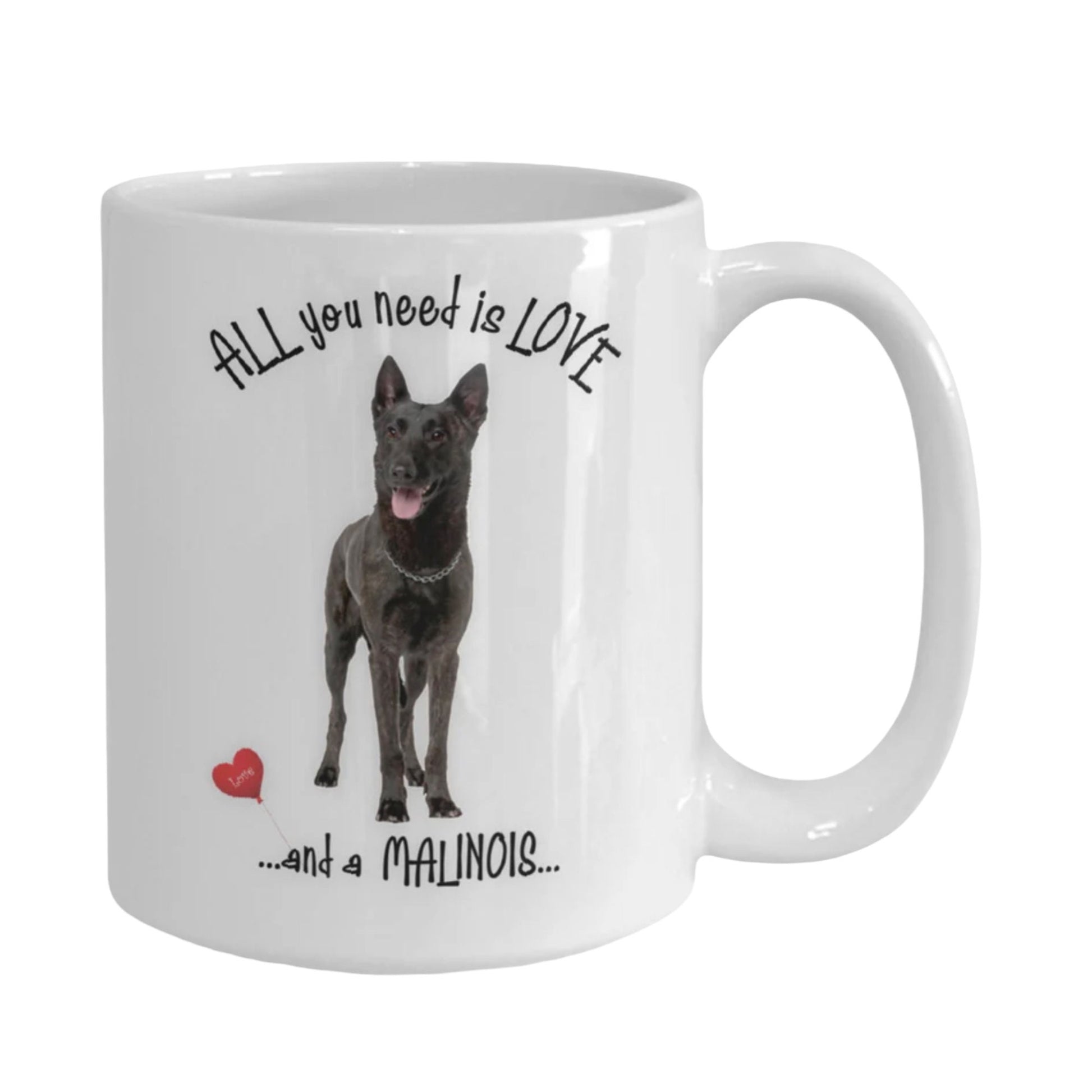 All You Need Is Love and a Malinois Dog Mug Gift