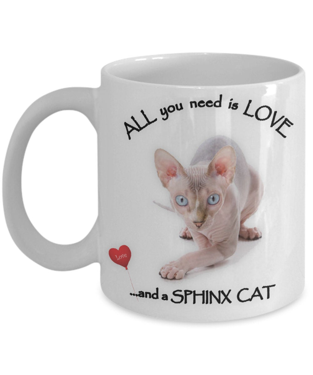 All you need is love and a Sphynx Cat coffee mug