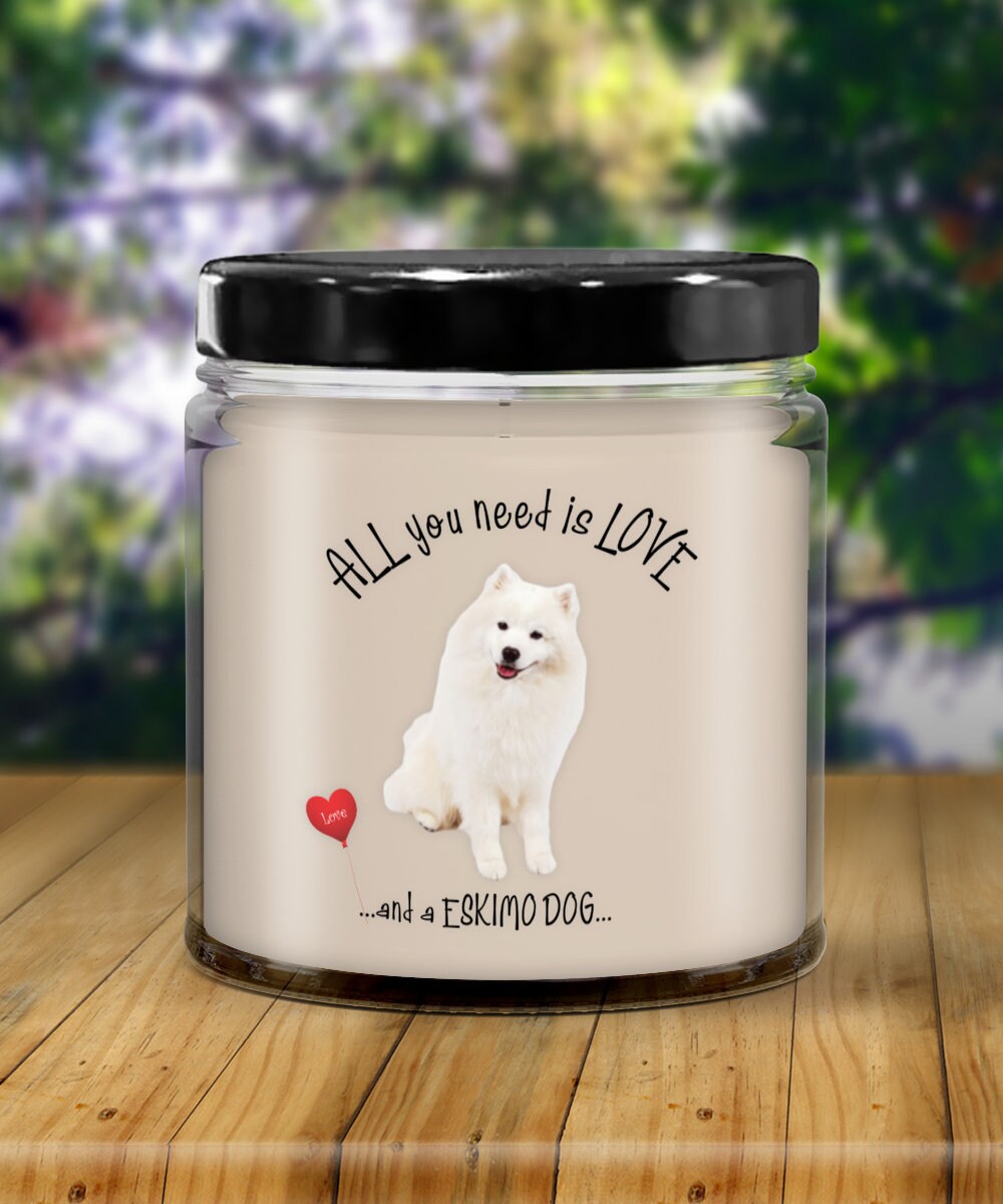 All you need is love and an Eskimo dog vanilla candle gift