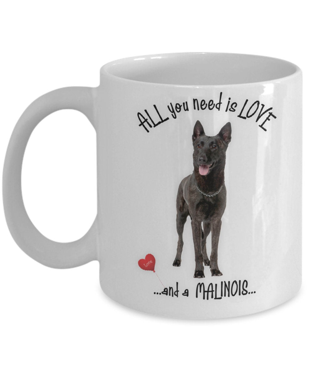 All You Need Is Love and a Malinois Dog Mug Gift