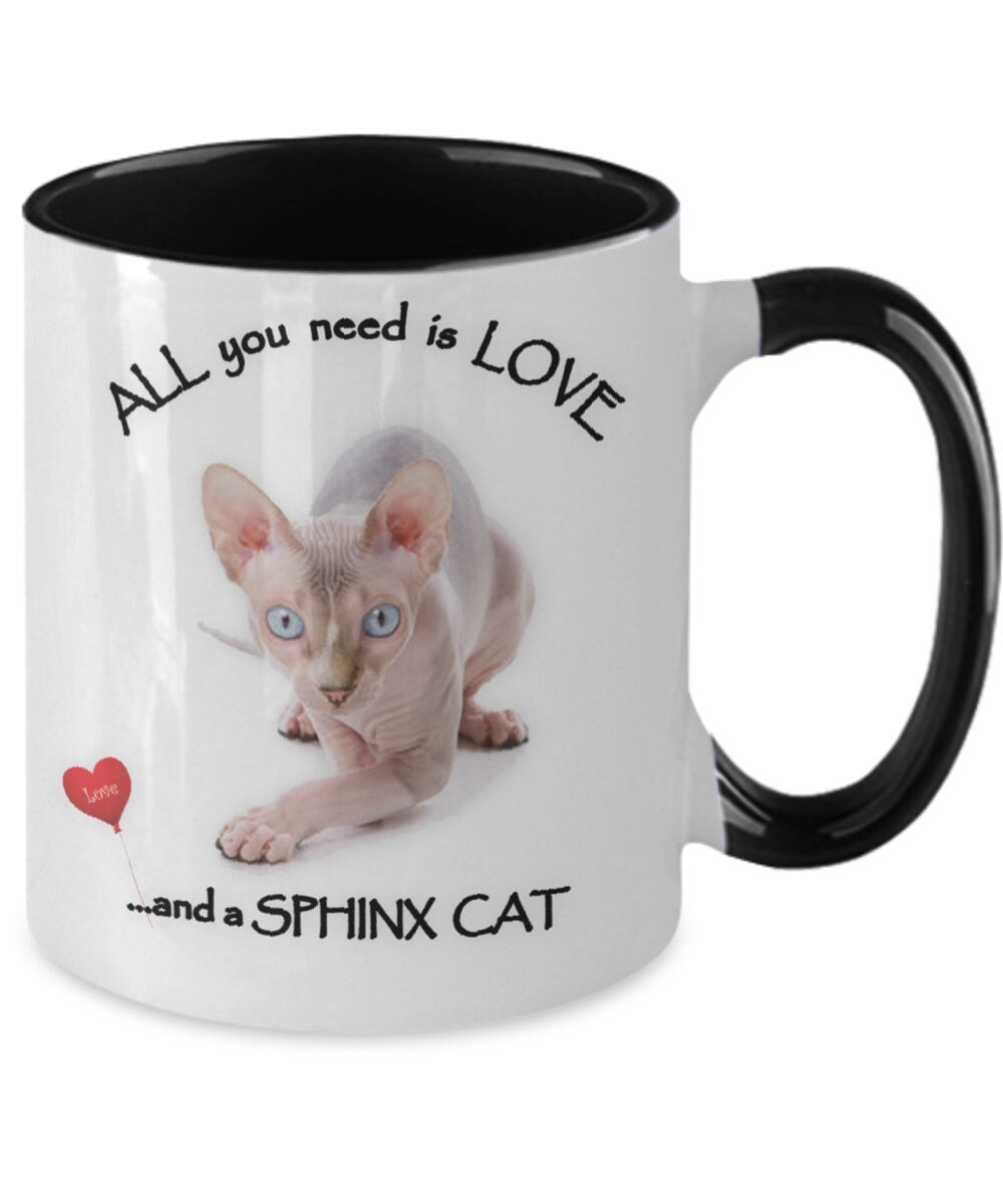 All You Need Is Love and a Sphynx Cat Coffee Mug Gift
