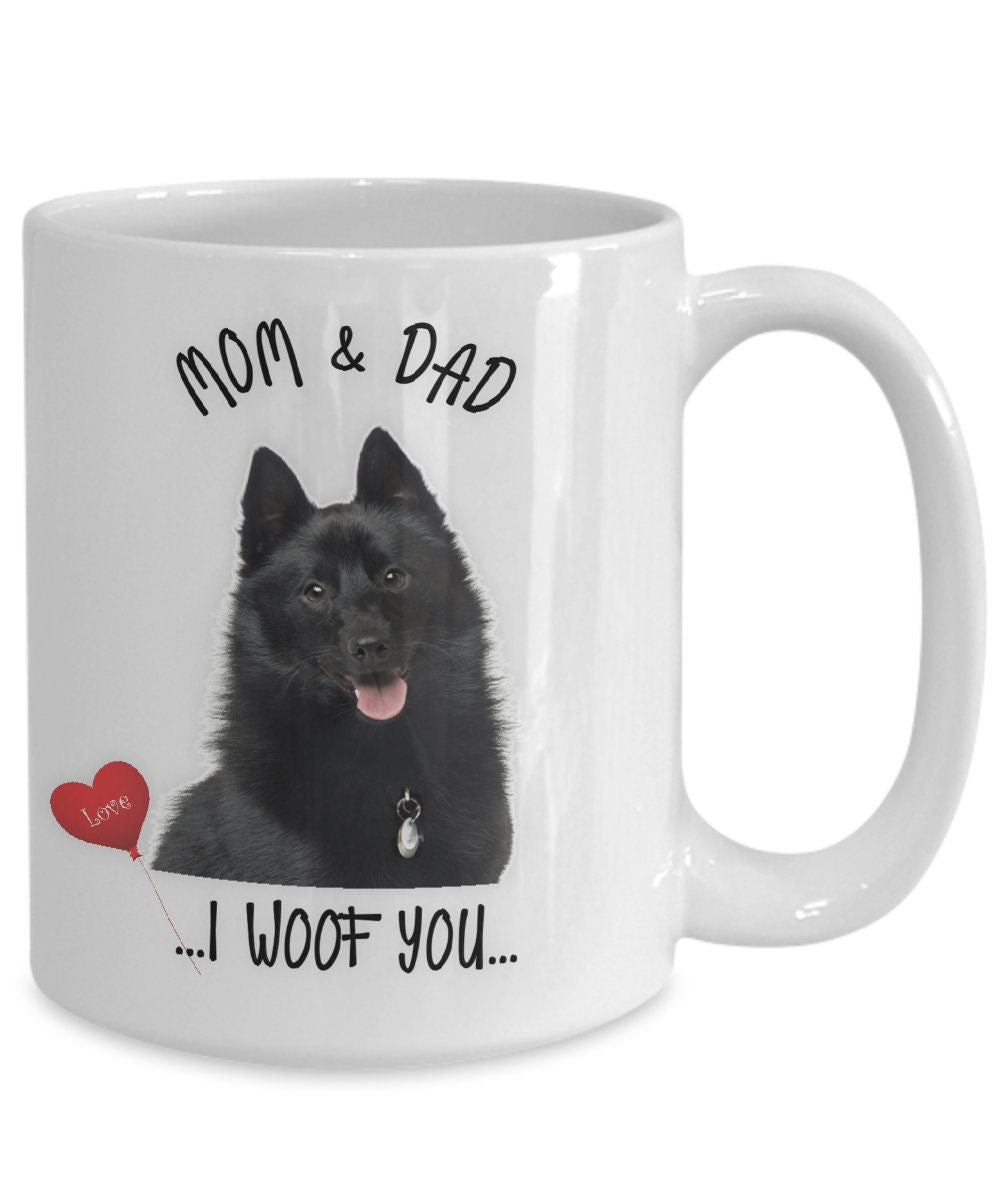Schipperke Dog Mug for Mom and Dad I Woof You Gift