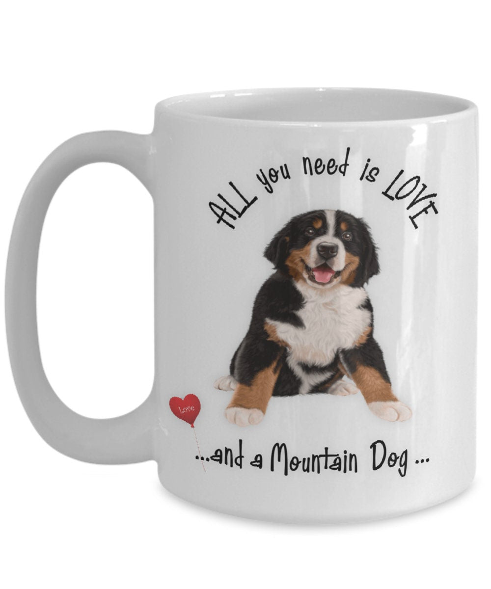 All You Need Is Love and a Mountain Dog Coffee Mug Gift
