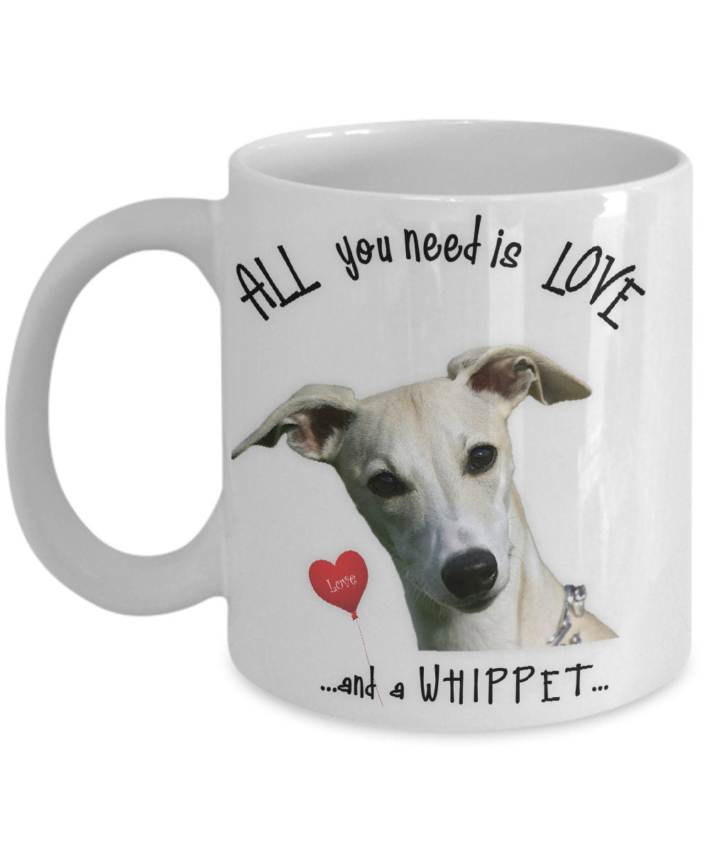 All you need is love and a whippet ceramic mug for dog lovers