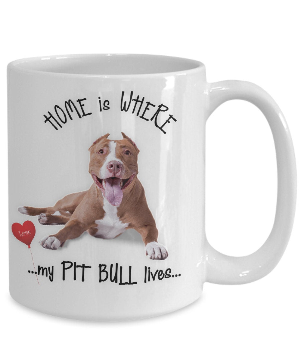 Home Is Where My Pit Bull Lives Coffee Mug Gift
