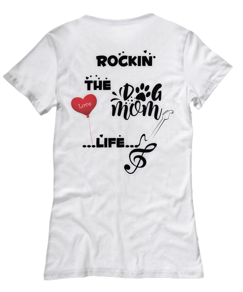 Rockin the Dog Mom Life Womens Tee Shirt in White