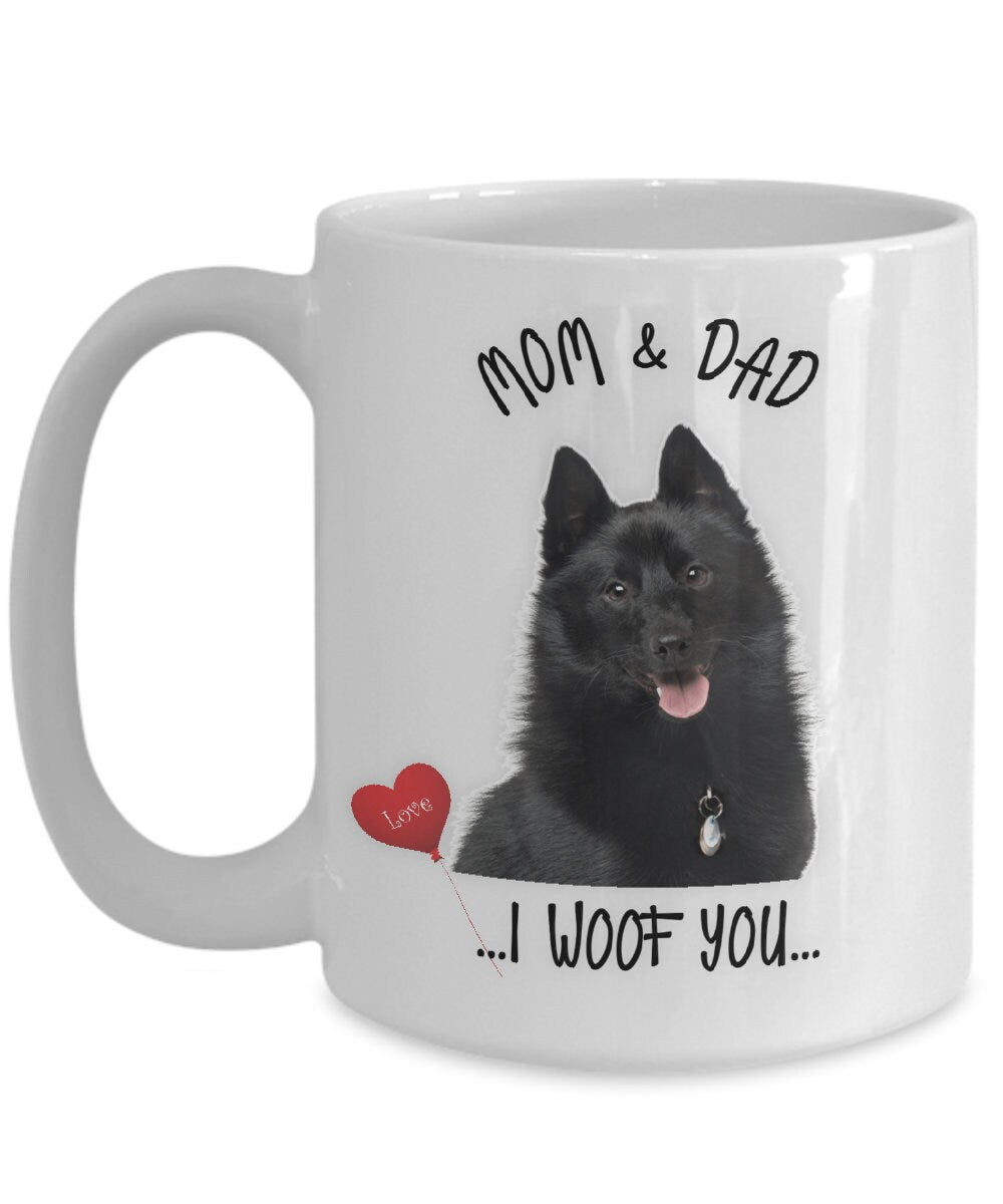 Schipperke Dog Mug for Mom and Dad I Woof You Gift