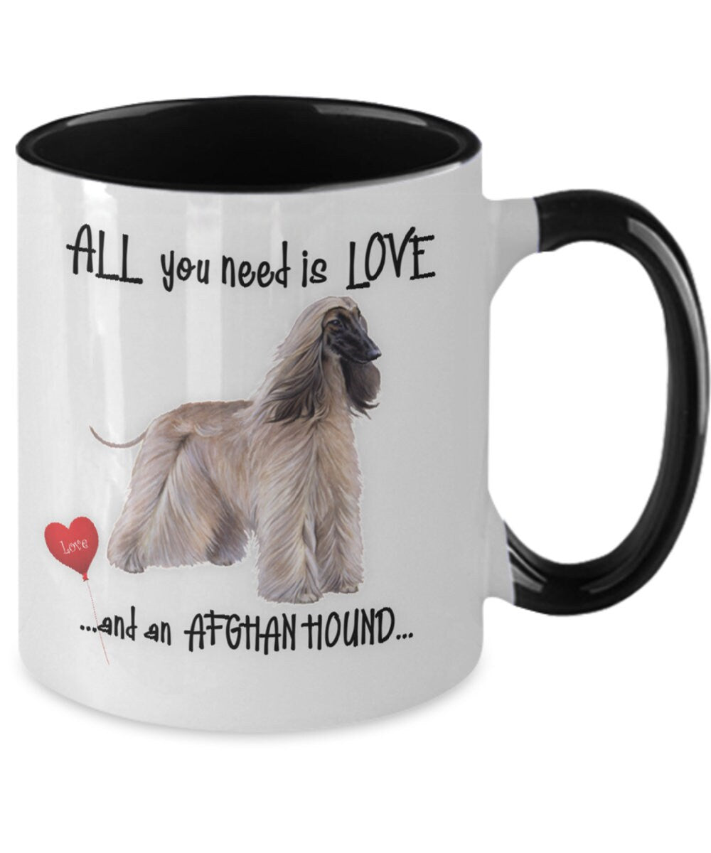 All You Need Is Love and an Afghan Hound Coffee Mug Gift