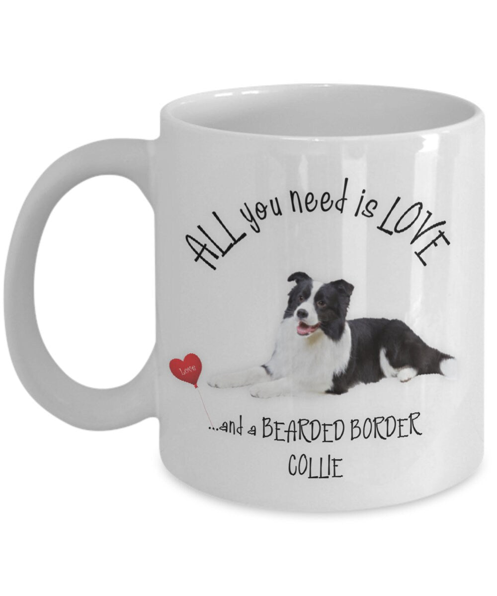 Border Collie Love Mug All You Need Is Love and a Bearded Collie