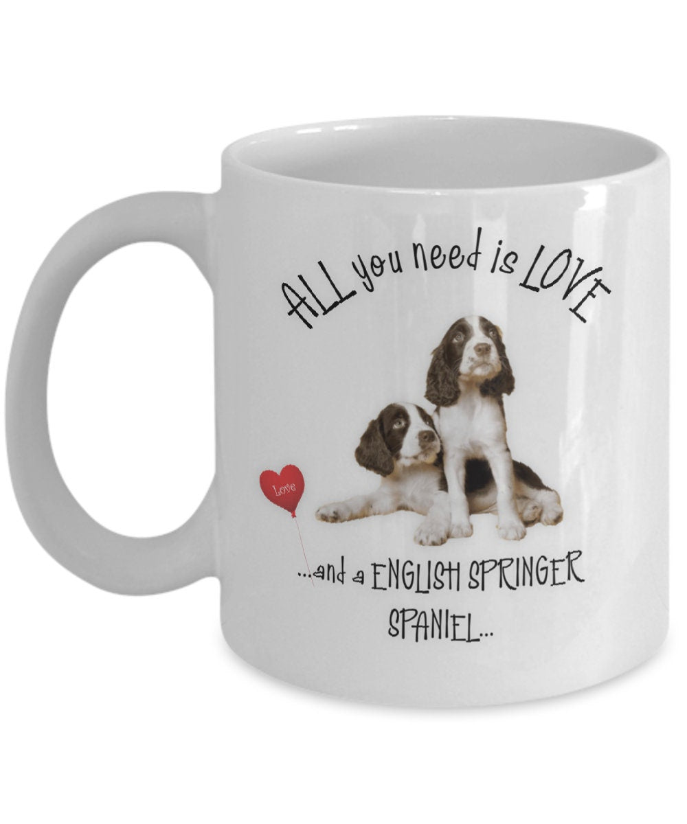 All You Need Is Love and an English Springer Spaniel Mug