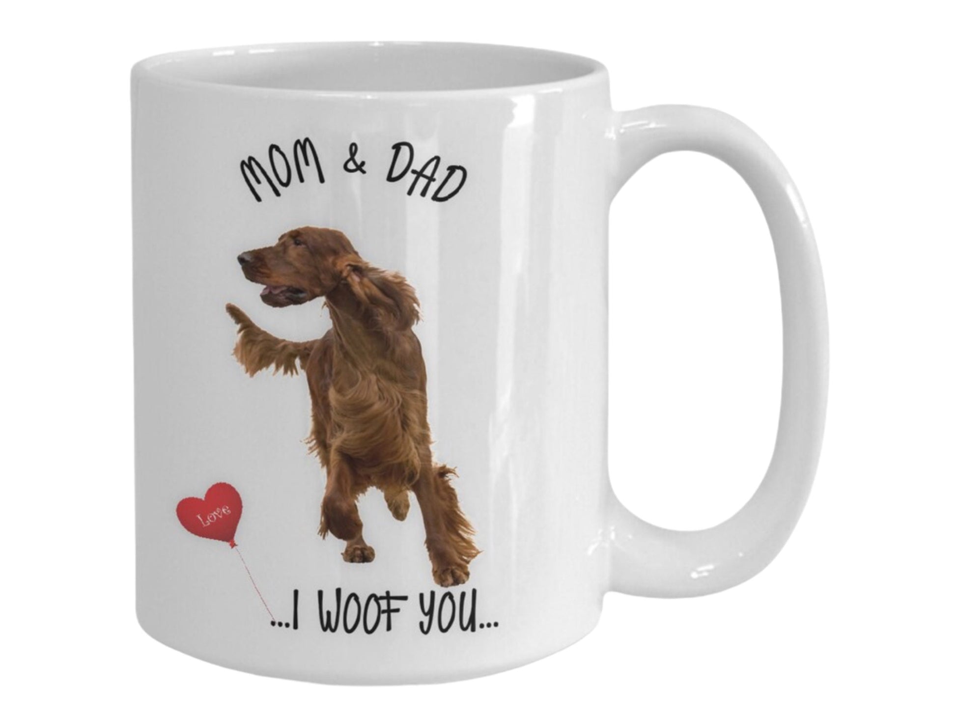 Irish Setter Dog Mug Mom and Dad I Woof You Gift Cup