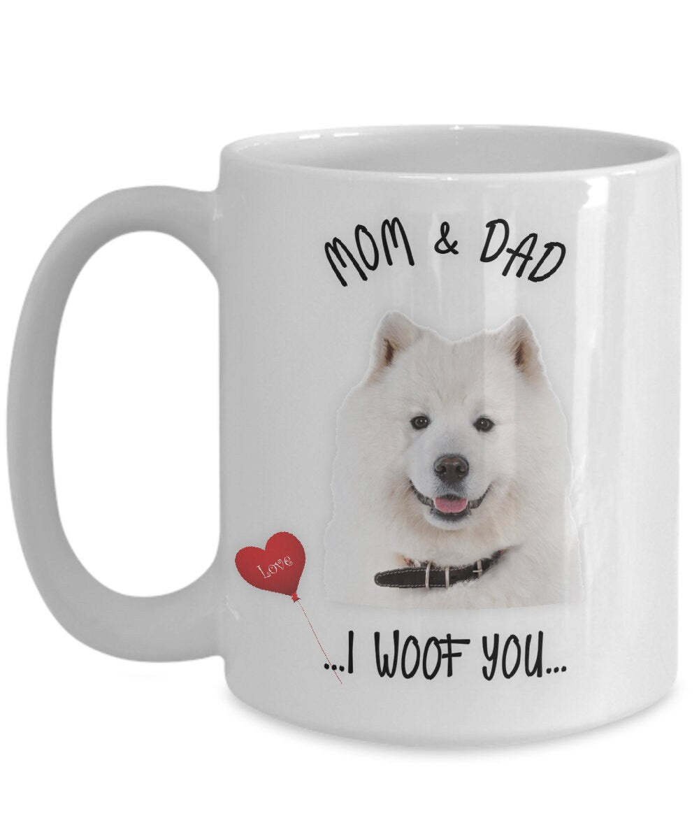 Samoyed Dog Mug I Woof You Gift for Mom and Dad
