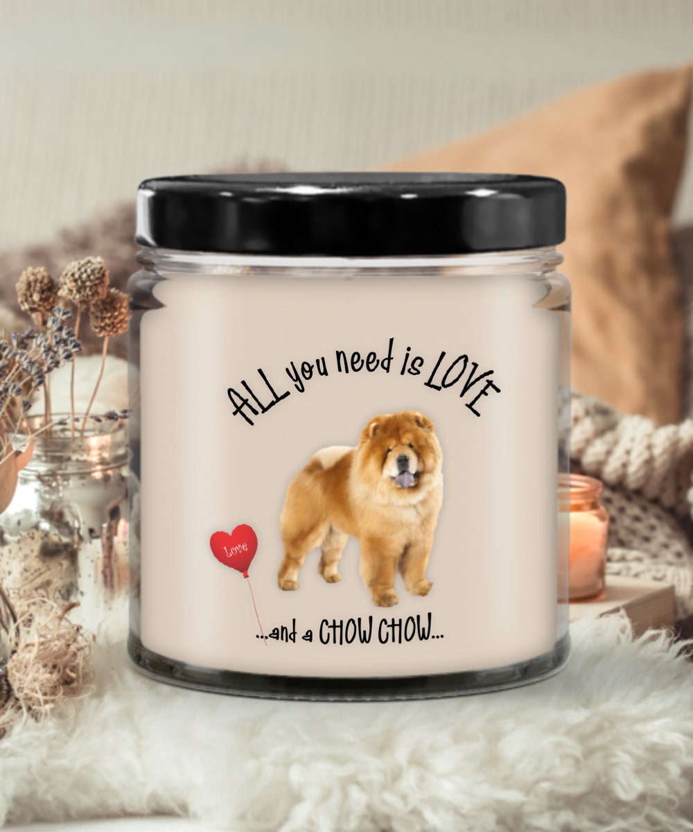 All you need is love and a Chow Chow candle gift