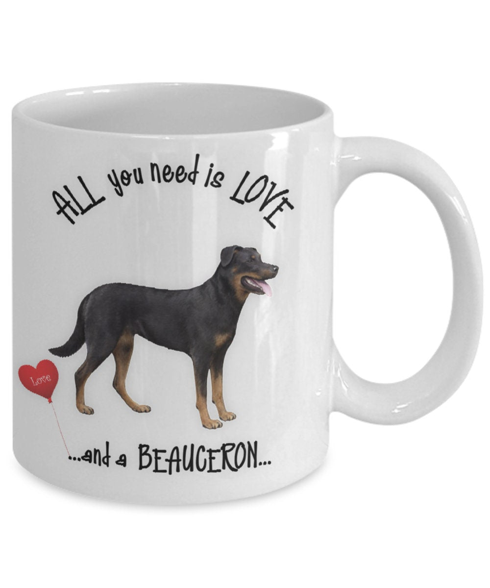 All You Need Is Love and a Beauceron Mug Gift Idea