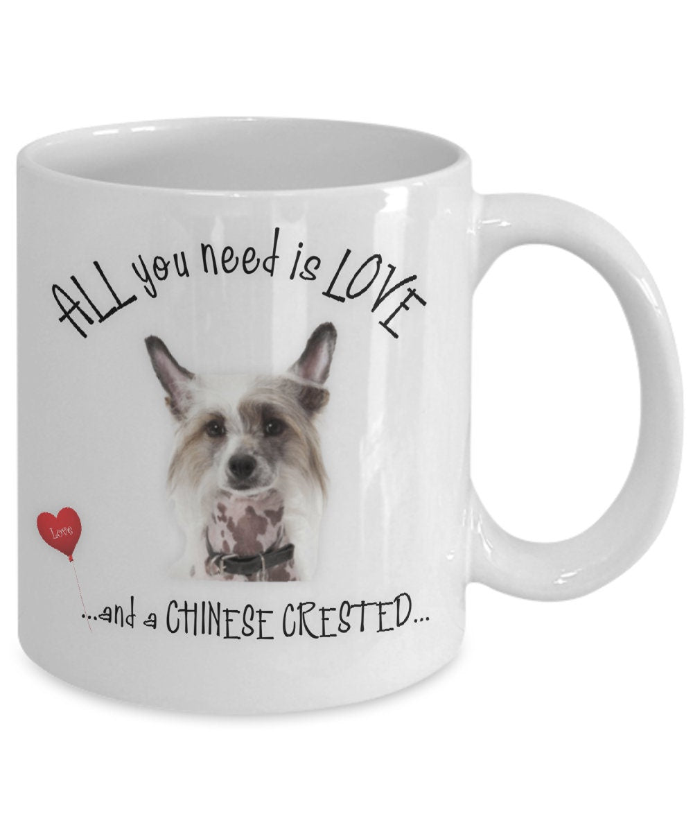 All You Need Is Love and a Chinese Crested Coffee Mug