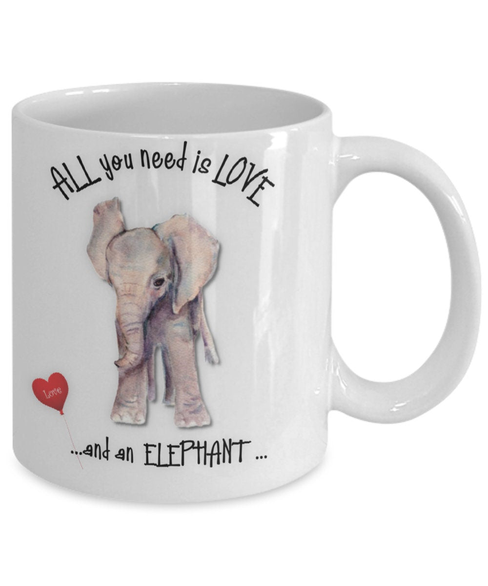 All you need is love and an elephant mug for every day