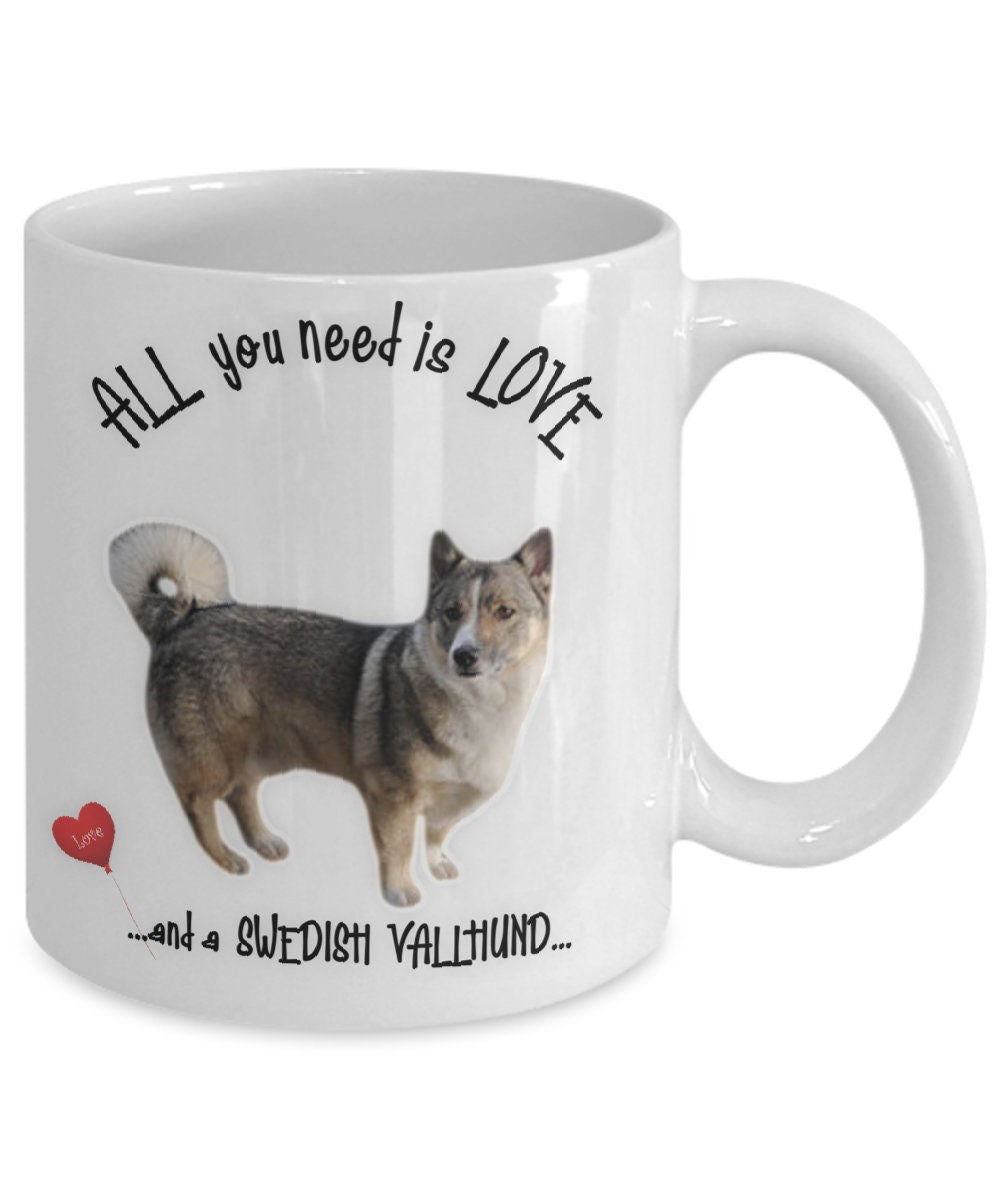 All you need is love and a Swedish Vallhund mug gift