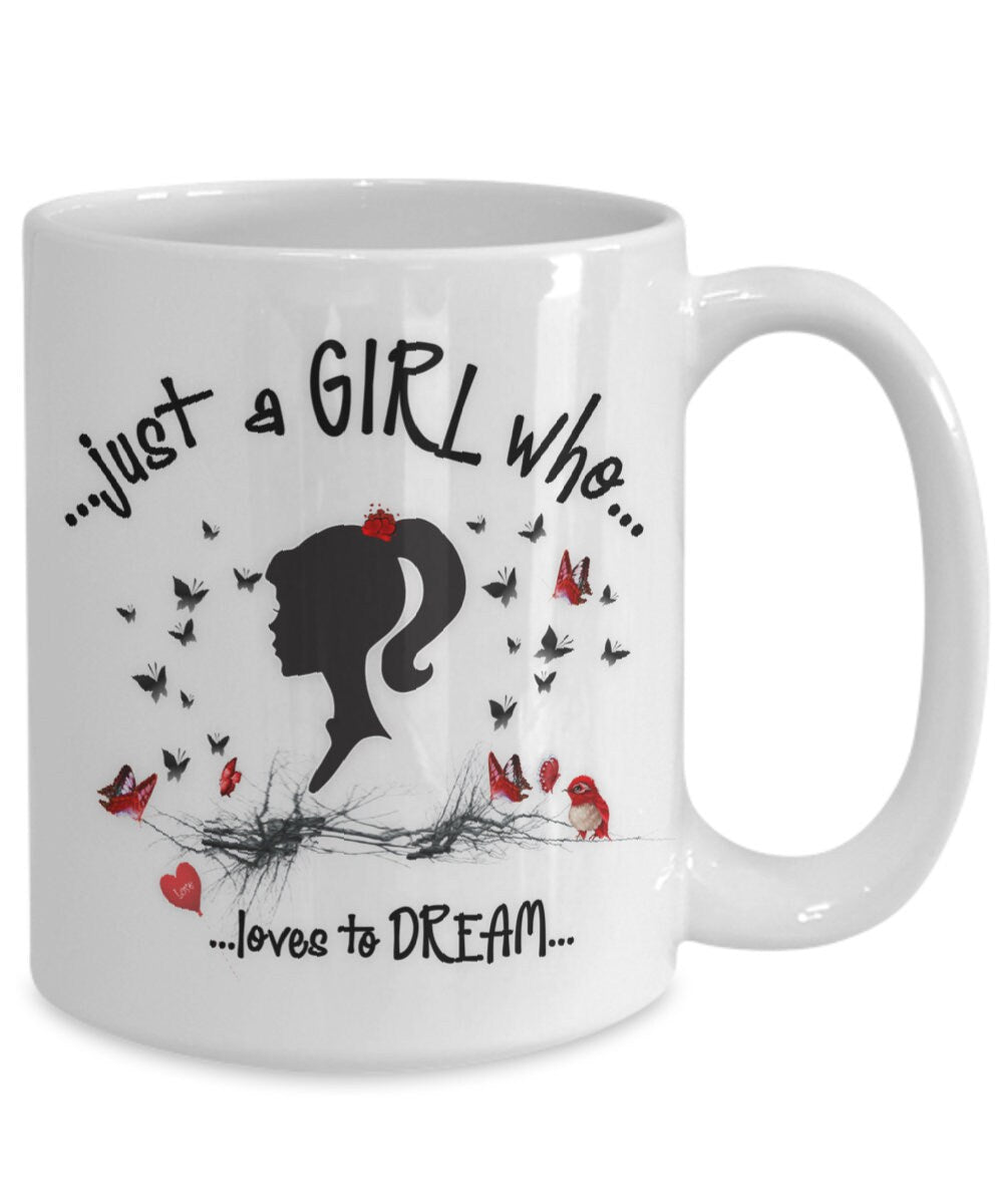 Inspirational Novelty Mug Gift for Her Just a Girl Who Loves to Dream