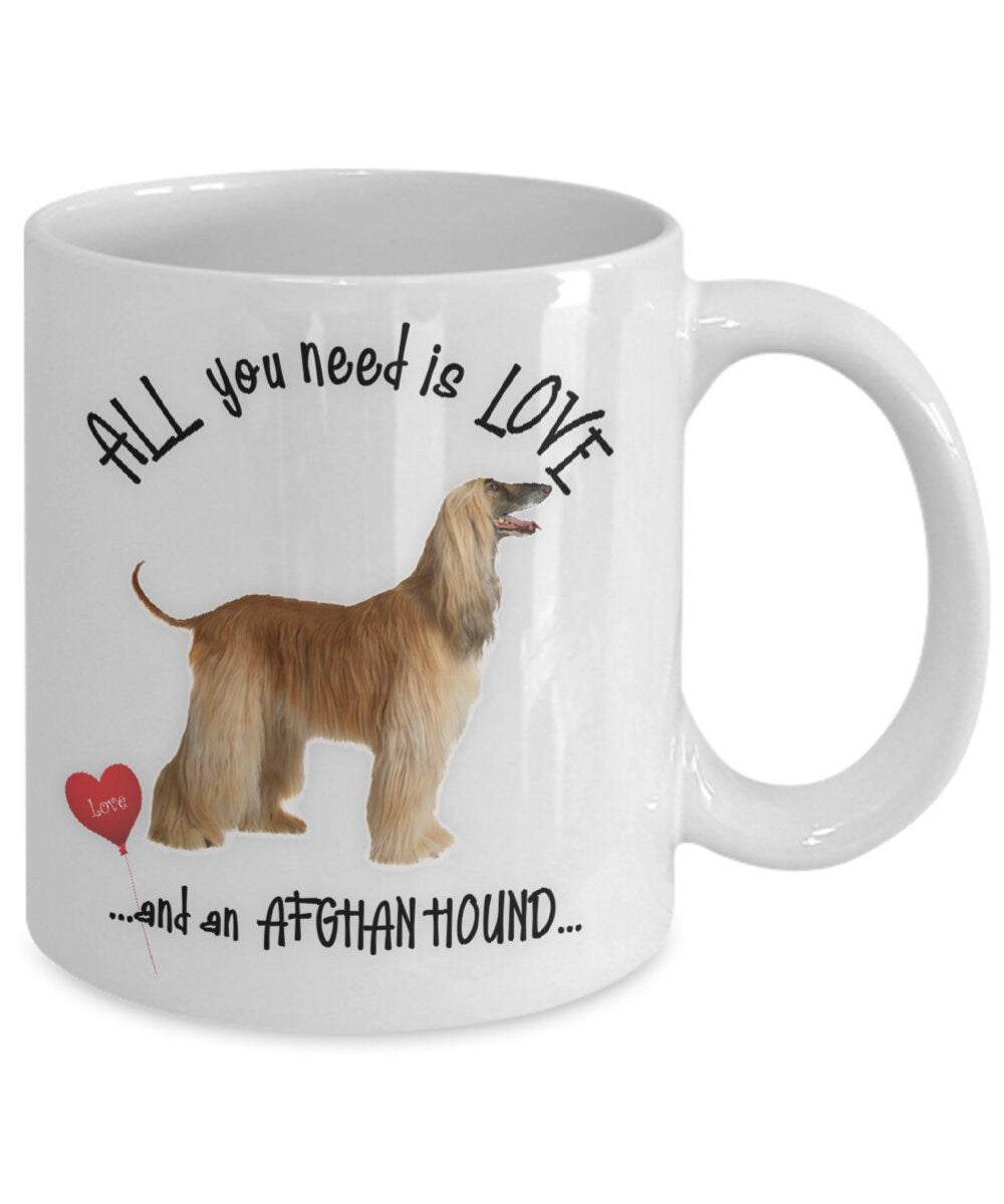 All You Need Is Love and an Afghan Hound Coffee Mug Gift