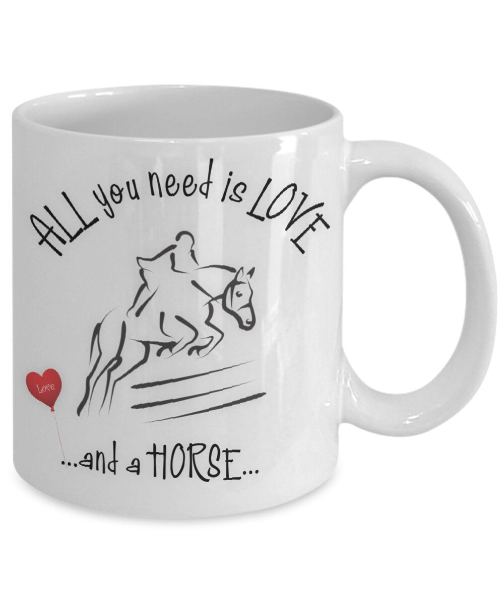 All you need is love and a horse ceramic mug for horse lovers All you need is love and a horse