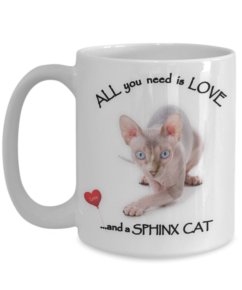 All you need is love and a Sphynx Cat coffee mug
