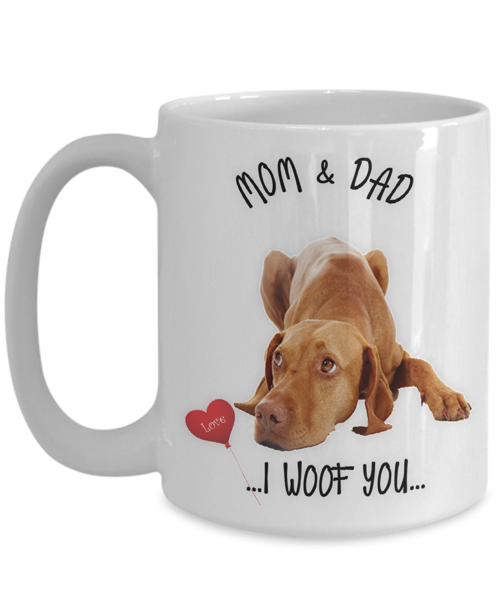 Vizsla Dog Mug I Woof You Mom and Dad Perfect Gift