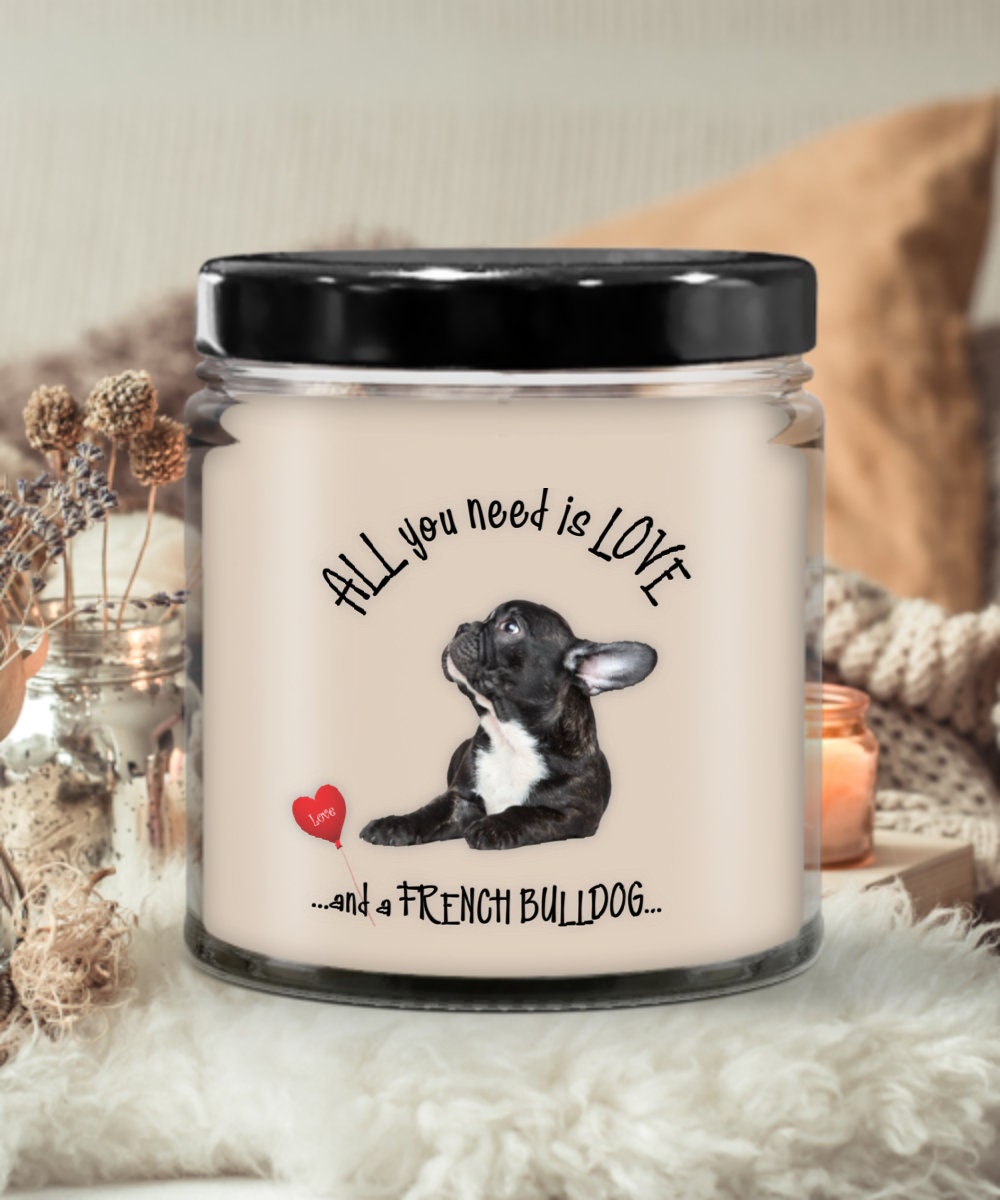 All you need is love and a French Bulldog candle gift