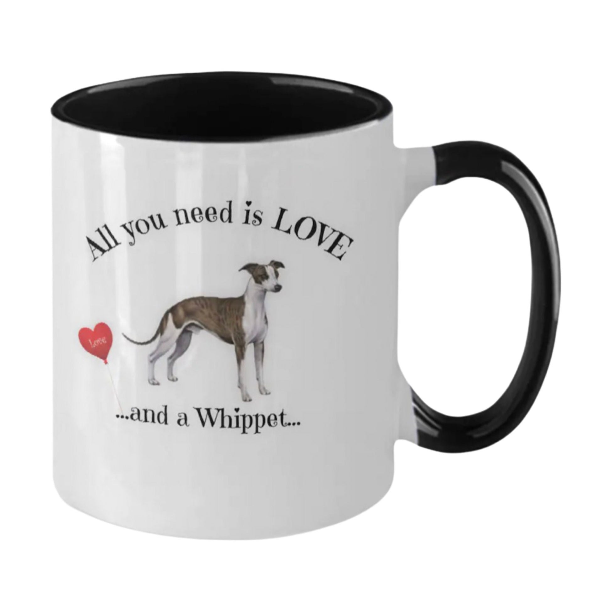 Whippet Coffee Mug All You Need Is Love and a Whippet Cup Gift