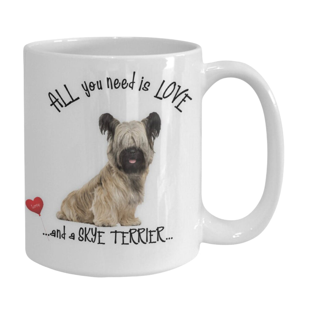 All You Need Is Love and a Skye Terrier Coffee Mug Gift