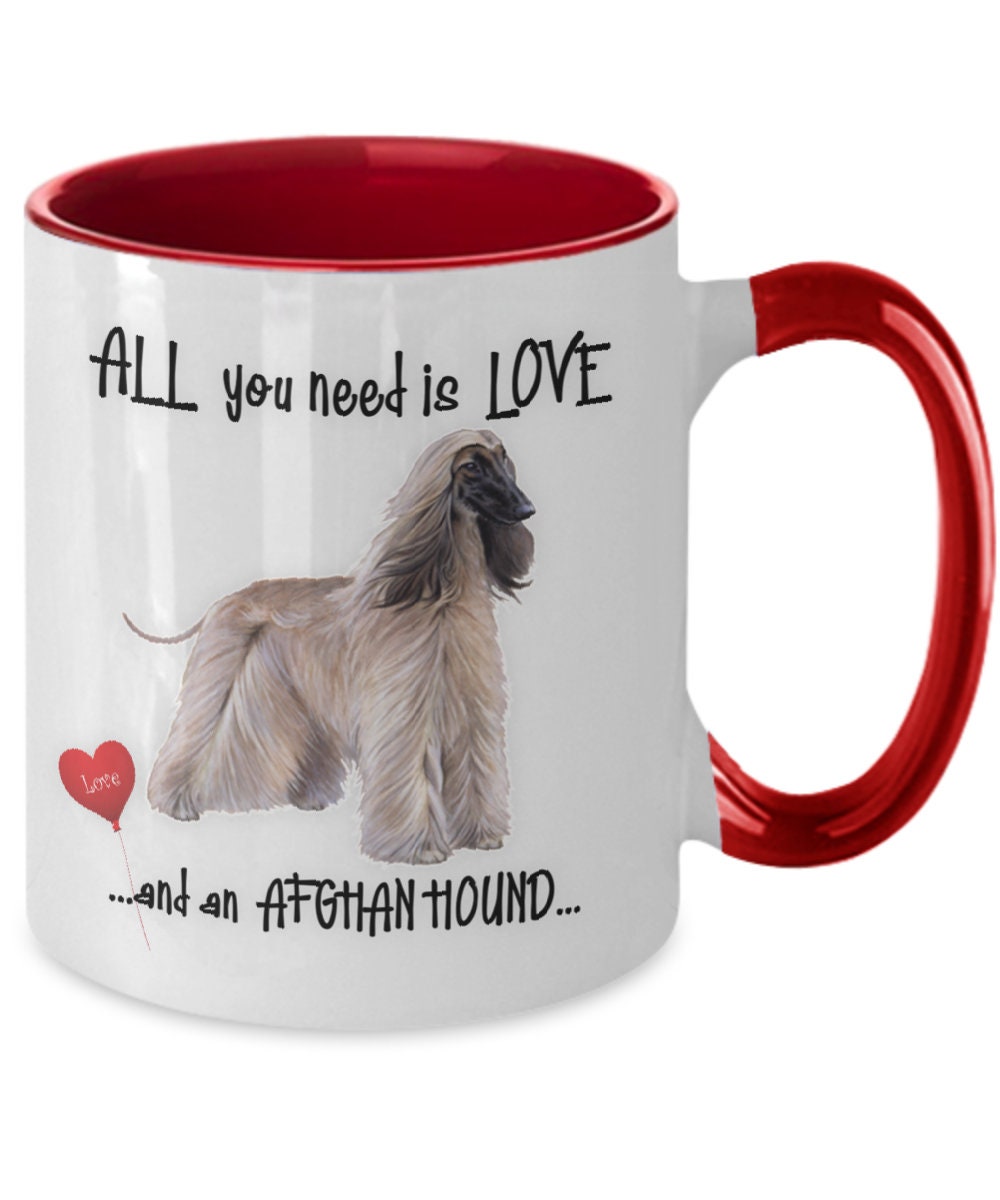 All You Need Is Love Afghan Hound Coffee Mug Gift