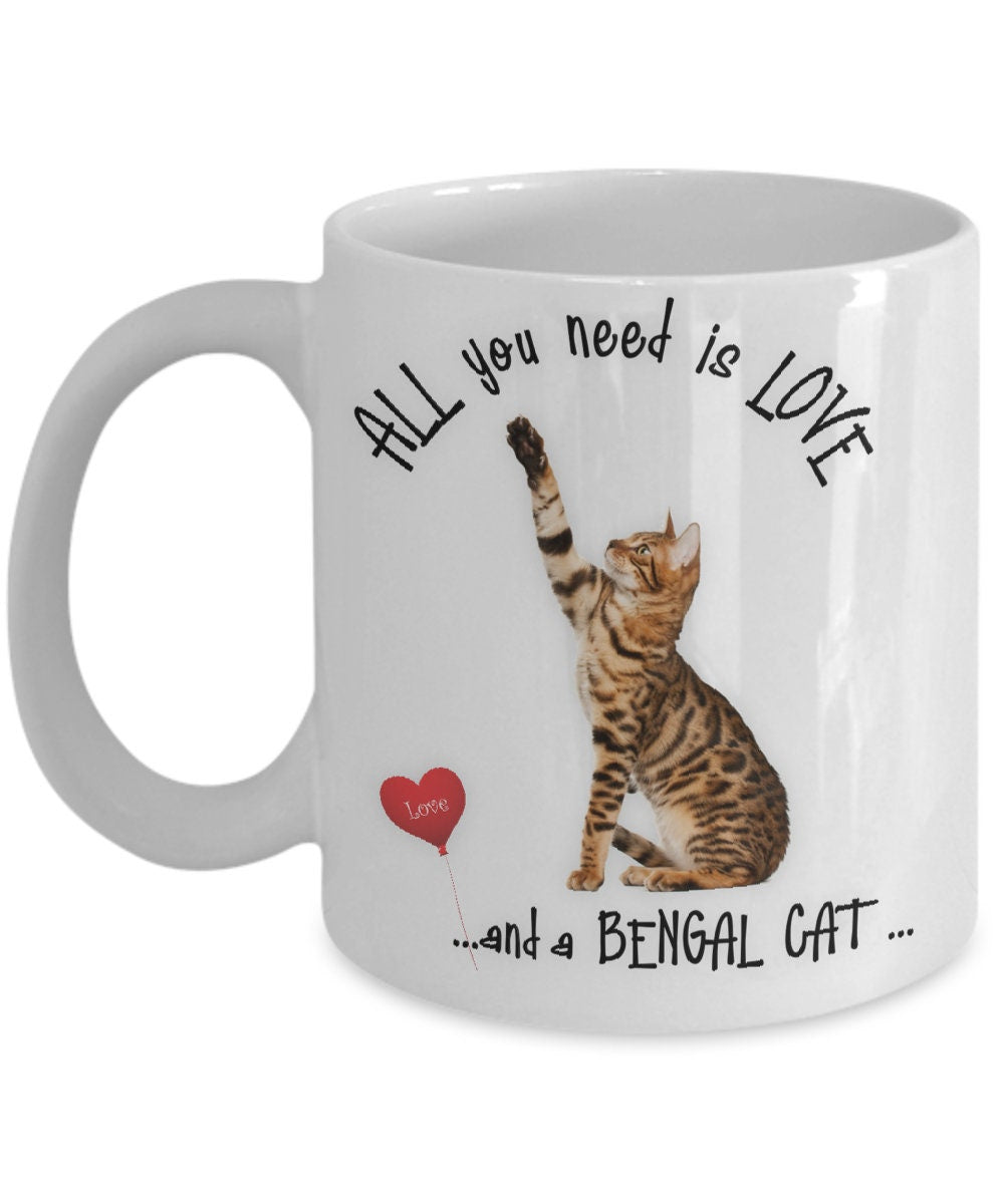 All you need is love and a Bengal cat! Bengal Cat coffee mug