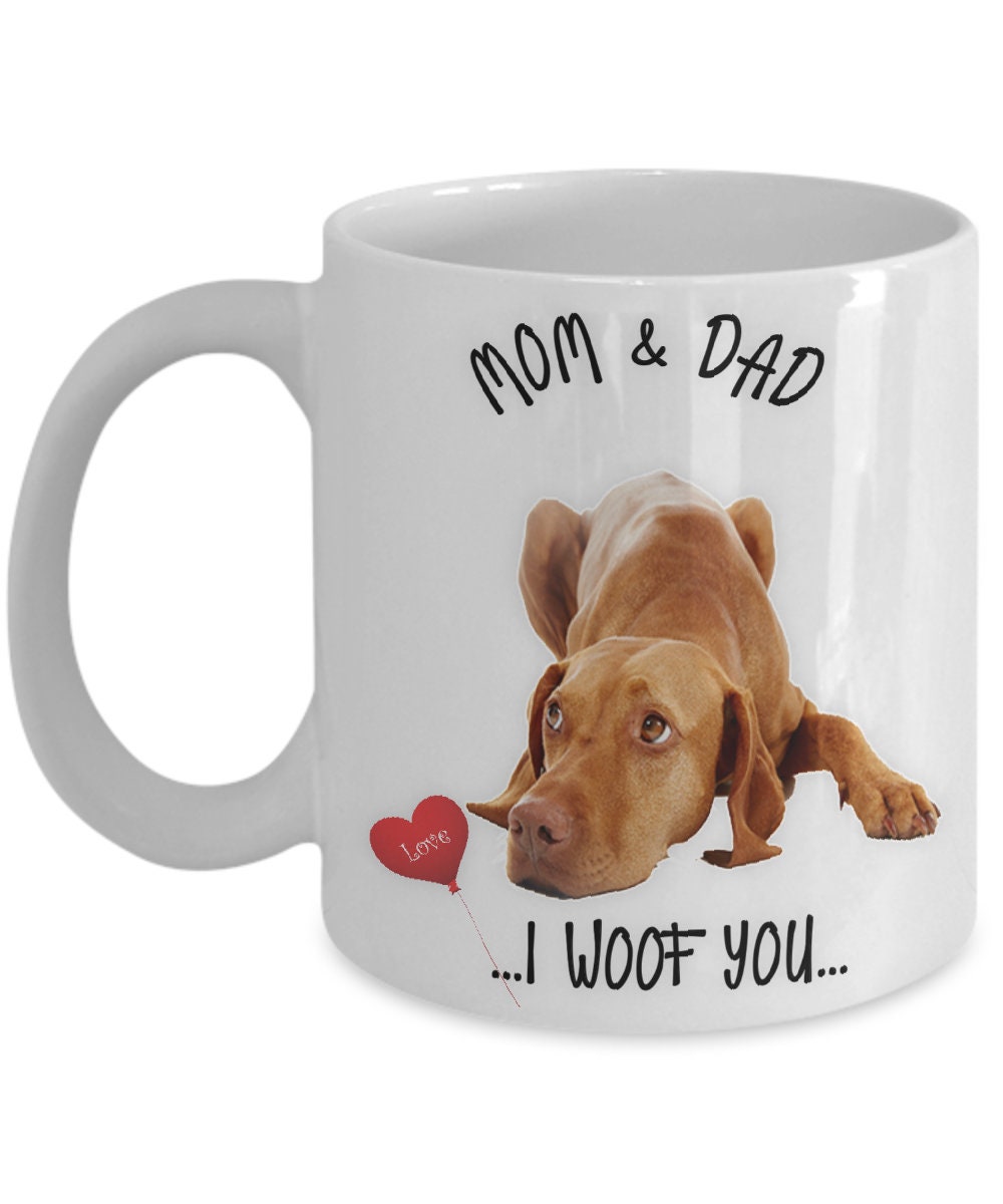 Vizsla Dog Mug I Woof You Mom and Dad Perfect Gift