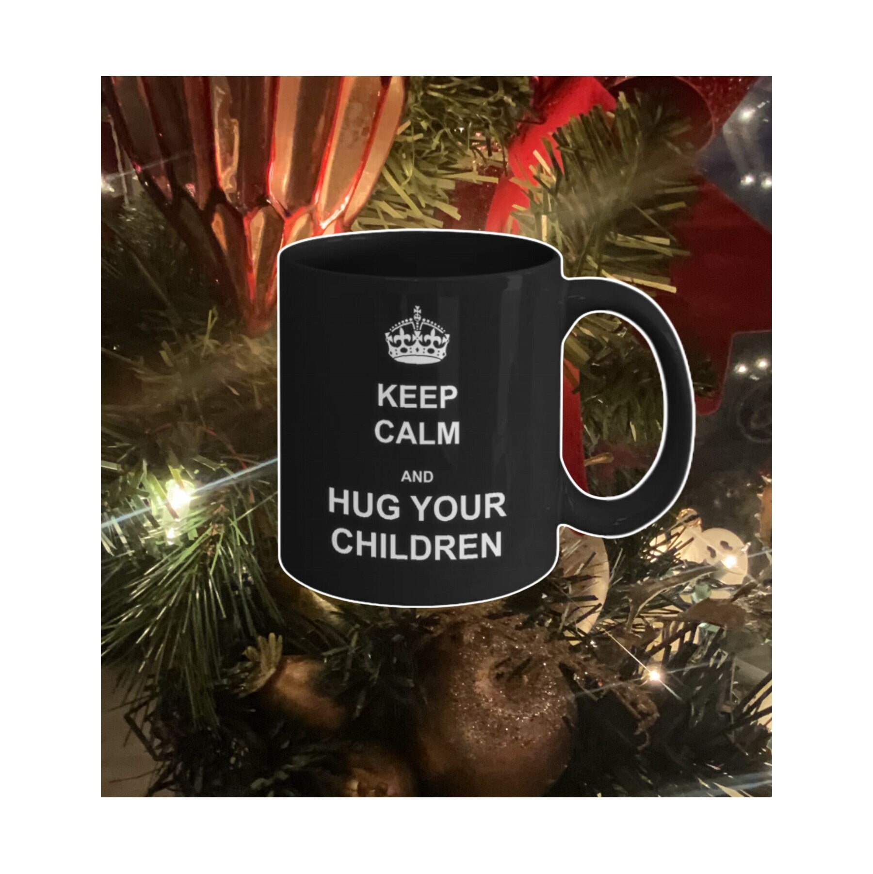 Hug Your Children Keep Calm Mug Perfect Mom Gift for Parents