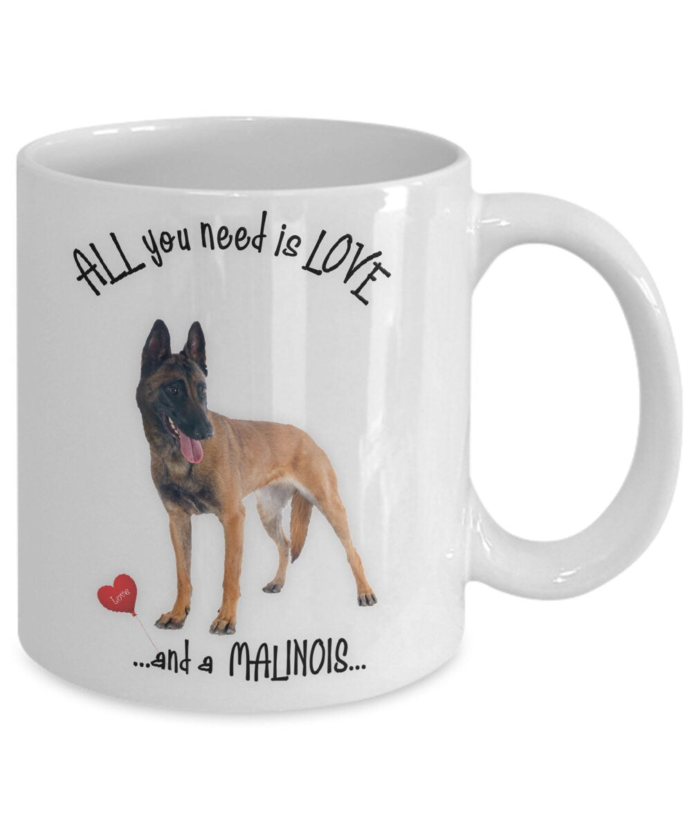 All You Need Is Love and a Malinois Dog Mug Gift